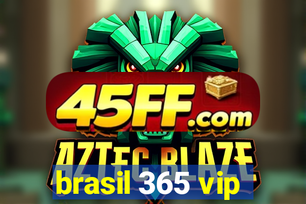 brasil 365 vip